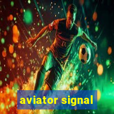 aviator signal